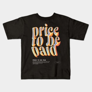 Price to be Paid - Deeperstudiosx Asset Kids T-Shirt